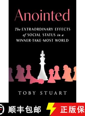 【3-4周达】Anointed: The Extraordinary Effects of Social Status in a Winner-Take-Most World [9781668001875]
