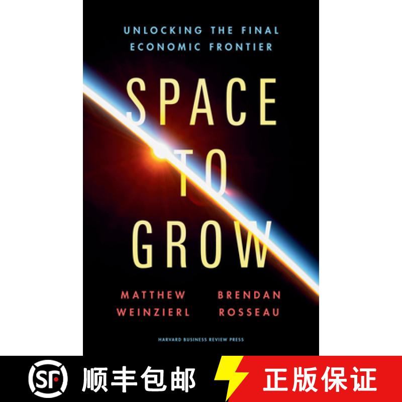 【3-4周达】Space to Grow : Unlocking the Final Economic Frontier [9781647827168]