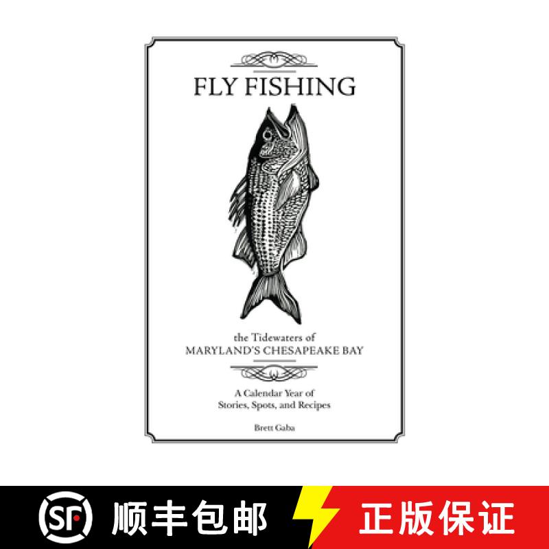 【3-4周达】Fly Fishing the Tidewaters of Maryland's Chesapeake Bay: A Calendar Year of Stories, Spots... [9780764348846]