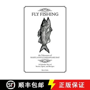【3-4周达】Fly Fishing the Tidewaters of Maryland's Chesapeake Bay: A Calendar Year of Stories, Spots... [9780764348846]