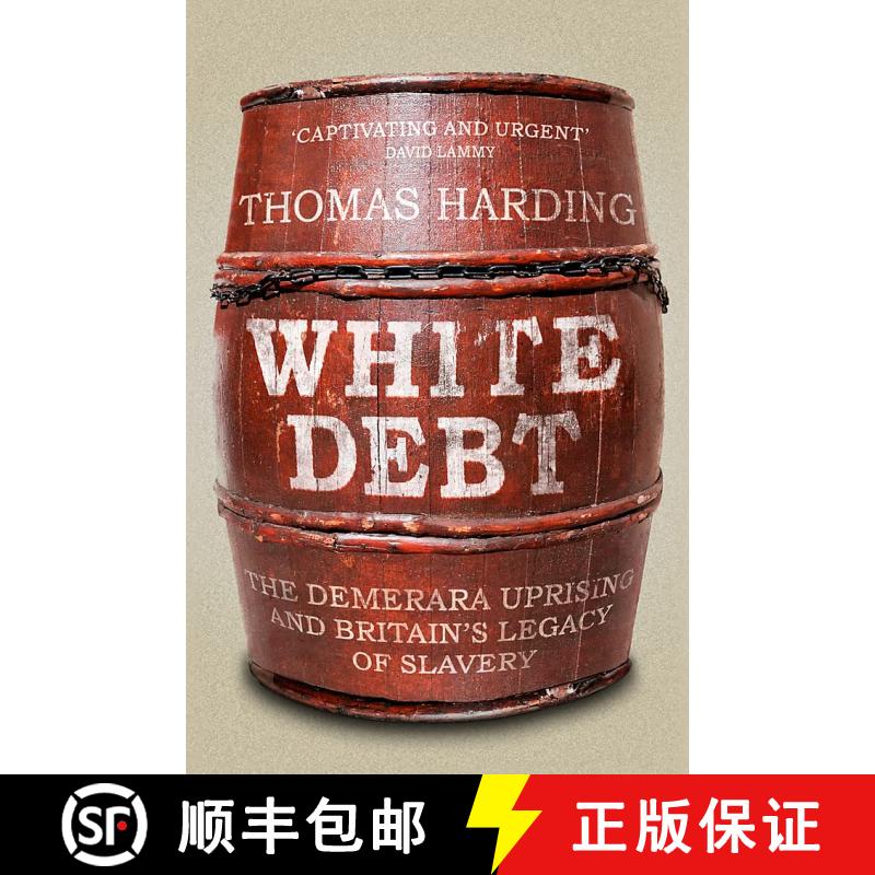 【2-3周达】White Debt: The Demerara Uprising and Britain's Legacy of Slavery [9781474621045]