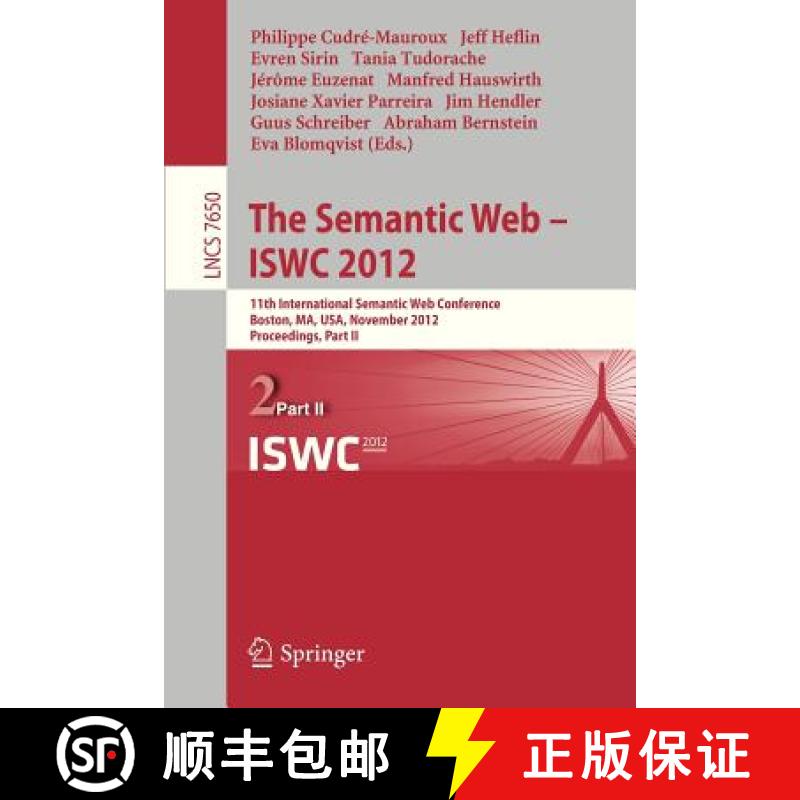 【3-4周达】The Semantic Web -- ISWC 2012 : 11th International Semantic Web Conference, Boston, MA, US... [9783642351723]