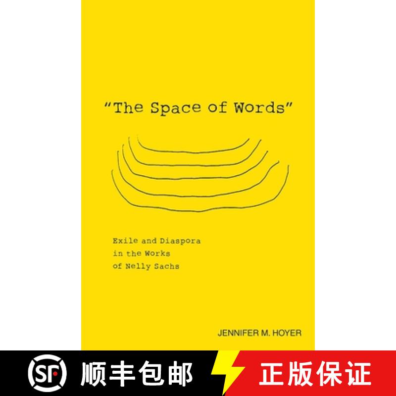 【3-4周达】The Space of Words - Exile and Diaspora in the Works of Nelly Sachs: Exile and Diaspora in... [9781571139856]