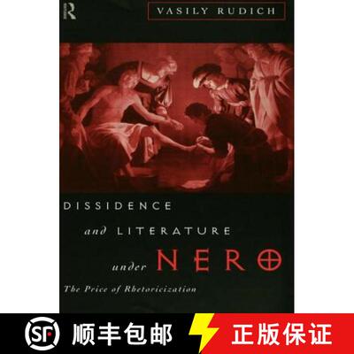 【3-4周达】Dissidence and Literature Under Nero : The Price of Rhetoricization [9780415867276]