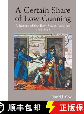 【3-4周达】A Certain Share of Low Cunning: A History of the Bow Street Runners, 1792-1839 [9780415627511]