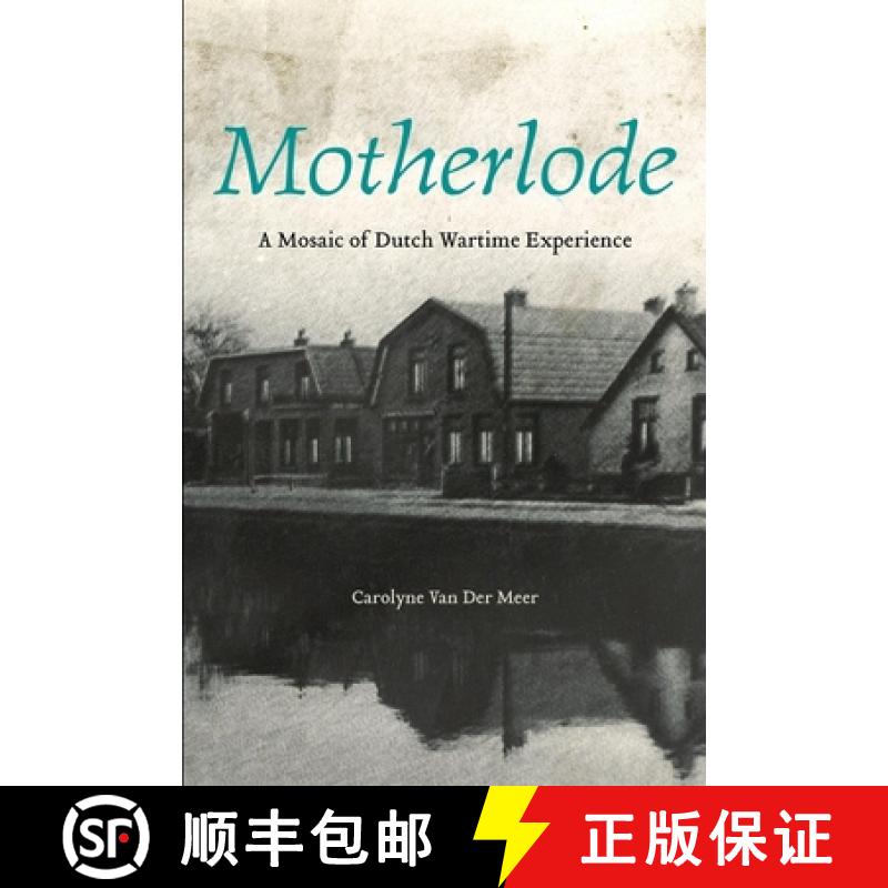 预订 Motherlode: A Mosaic of Dutch Wartime Experience [9781771120050]