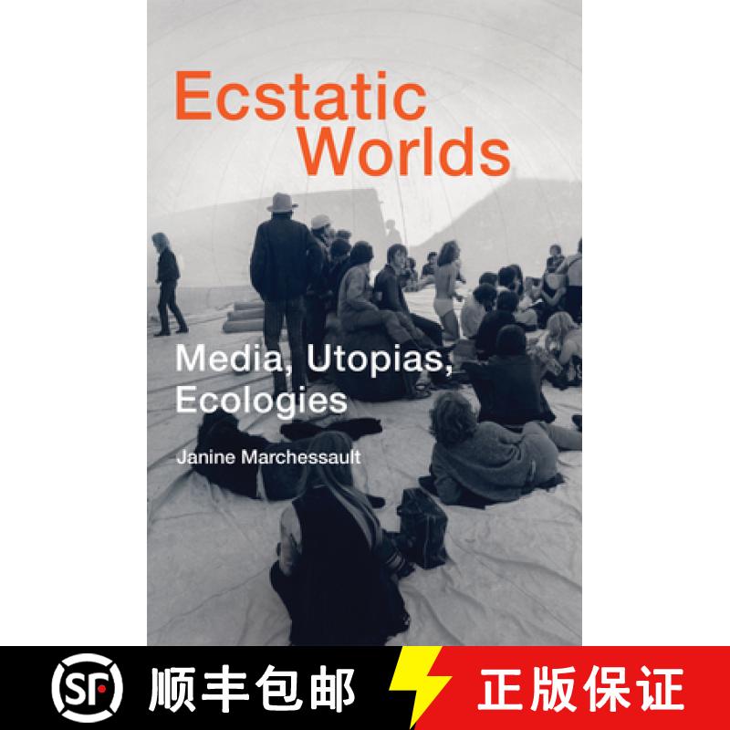 【2-3周达】Ecstatic Worlds: Media, Utopias, Ecologies [9780262549745]