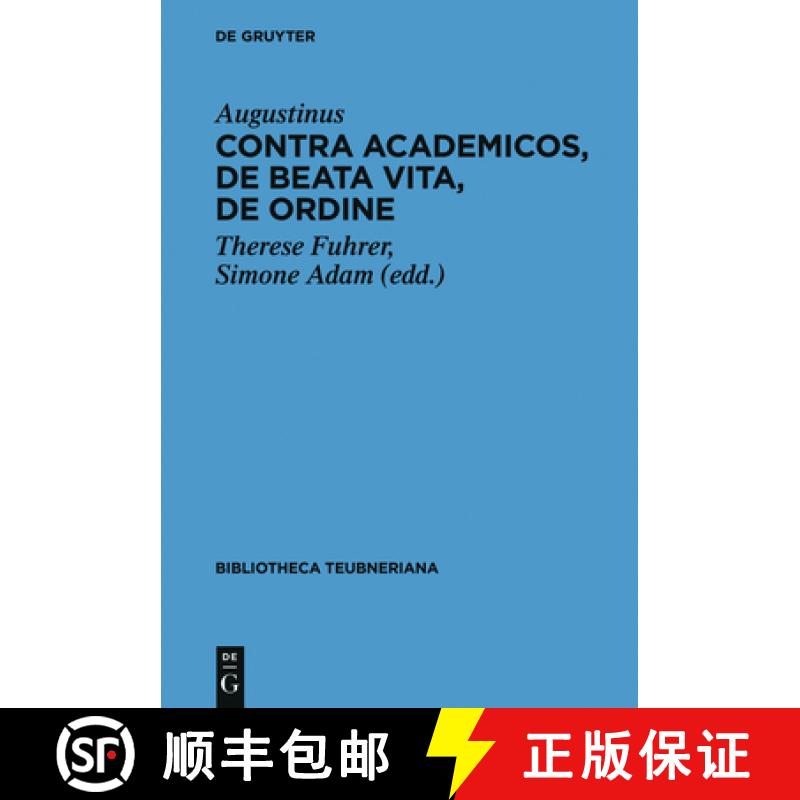 【3-4周达】Contra Academicos, De beata vita, De ordine [9783110443745]