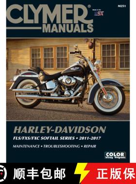 【3-4周达】Harley-Davidson Fls/Fxs/Fxc Softail Series: 2011 - 2017: Maintenance, Troubleshooting, Repair [9781620923757]