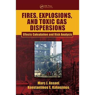 【4周达】Fires, Explosions, and Toxic Gas Dispersions : Effects Calculation and Risk Analysis [9781439826751]