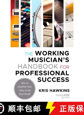 预订 The Working Musician's Handbook for Professional Success : How to Establish Your Value in the Re... [9781538161999]