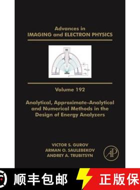 【3-4周达】Analytical, Approximate-Analytical and Numerical Methods in the Design of Energy Analyzers... [9780128022528]
