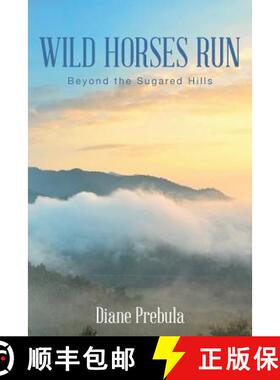 预订 Wild Horses Run: Beyond the Sugared Hills [9781640281103]