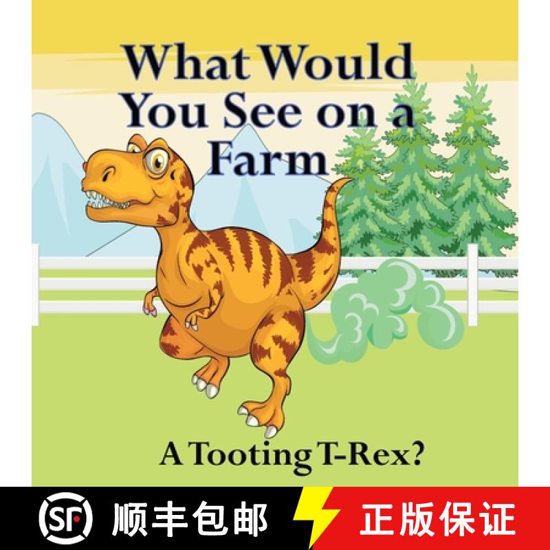 【2-3周达】What Would You See on a Farm: A Tooting T-Rex? [9781961387065]