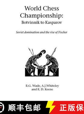【3-4周达】World Chess Championship: Botvinnik to Kasparov [9781843821182]