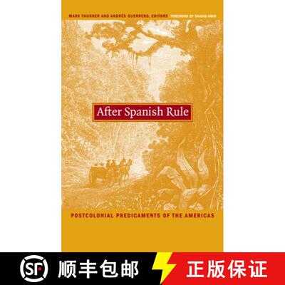 【3-4周达】After Spanish Rule – Postcolonial Predicaments of the Americas [9780822331940]