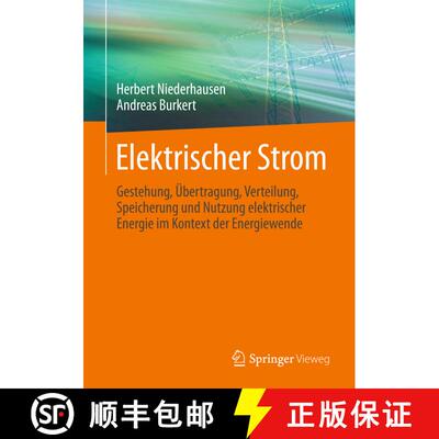 【3-4周达】Elektrischer Strom: Gestehung, Übertragung, Verteilung, Speicherung und Nutzung elektrisc... [9783834824929]
