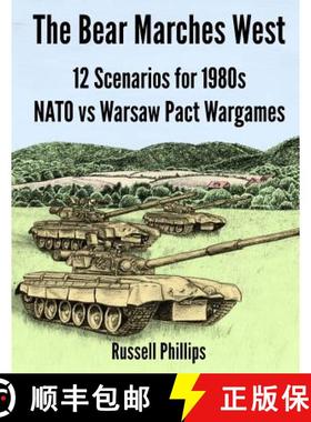 【3-4周达】The Bear Marches West: 12 Scenarios for 1980's NATO vs Warsaw Pact Wargames [9780992764821]
