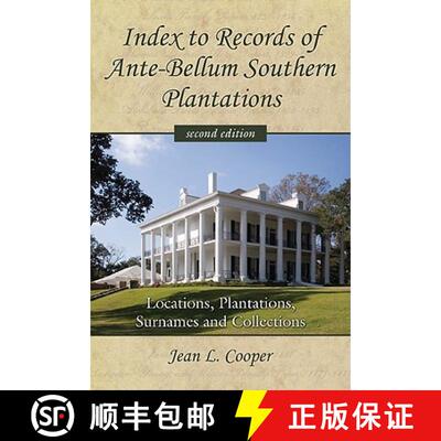 【3-4周达】Index to Records of Ante-Bellum Southern Plantations : Locations, Plantations, Surnames an... [9780786439904]