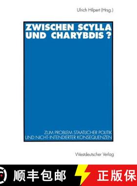 【3-4周达】Zwischen Scylla und Charybdis? : Zum Problem staatlicher Politik und nicht-intendierter Ko... [9783531120744]