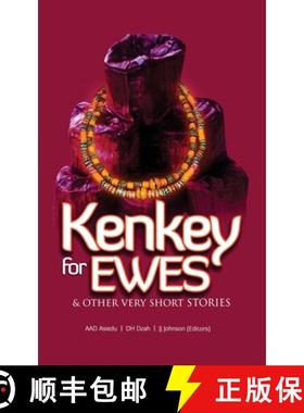 预订 Kenkey For Ewes: And Other Very Short Stories [9789988285531]