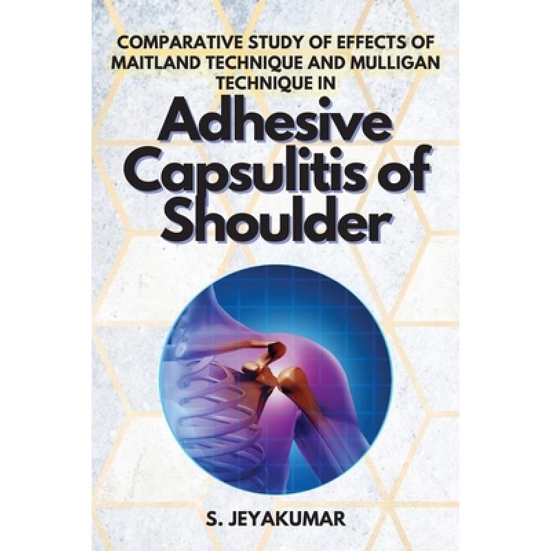 【4周达】Comparative Study of Effects of Maitland Technique and Mulligan Technique in Adhesive Capsul...[9784600505448]