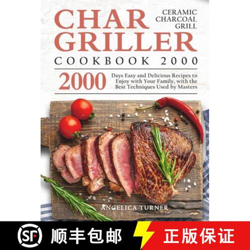 【3-4周达】精装 Char-Griller Ceramic Charcoal Grill Cookbook 2000: 2000 Days Easy and Delicious Recip... [9781803670683]