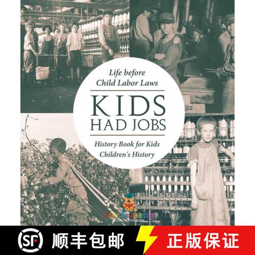 【3-4周达】精装 Kids Had Jobs : Life before Child Labor Laws - History Book for Kids | Children's His... [9798869411105]