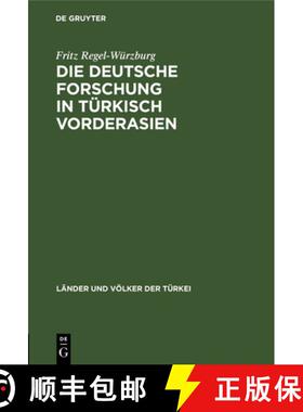 【3-4周达】Die Deutsche Forschung in Türkisch Vorderasien [9783112451854]