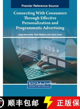 【3-4周达】Connecting With Consumers Through Effective Personalization and Programmatic Advertising [9781668491478]