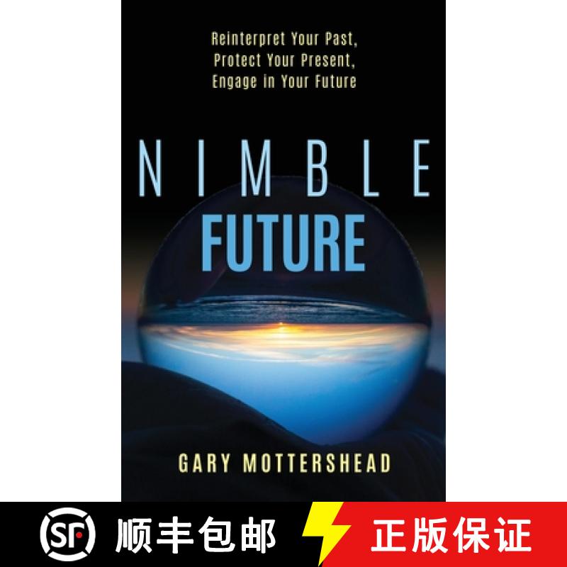 预订 Nimble Future: Reinterpret Your Past, Protect Your Present, Engage in Your Future [9781636802473]