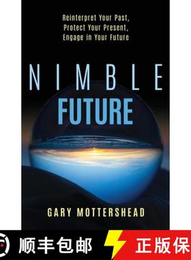 【3-4周达】Nimble Future: Reinterpret Your Past, Protect Your Present, Engage in Your Future [9781636802473]