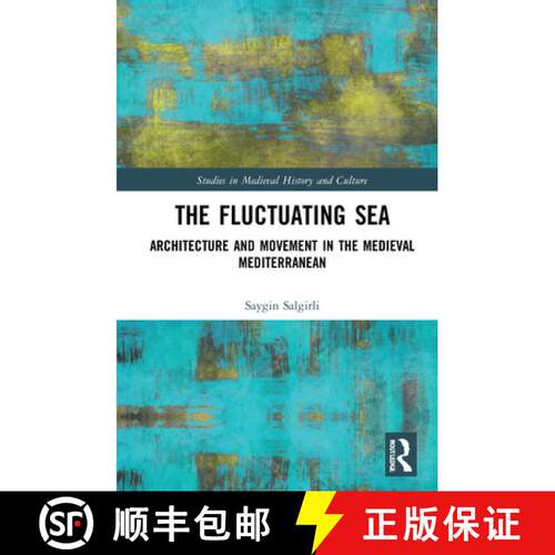 【3-4周达】精装 The Fluctuating Sea: Architecture and Movement in the Medieval Mediterranean [9780367608460]