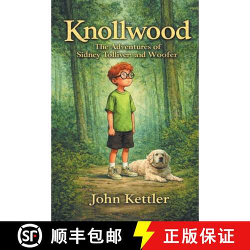 【3-4周达】Knollwood: The Adventures of Sidney Tolliver and Woofer [9781589303294]