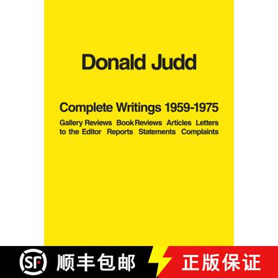 【3-4周达】Donald Judd: Complete Writings 1959-1975: Gallery Reviews · Book Reviews · Articles · L... [9781938922930]