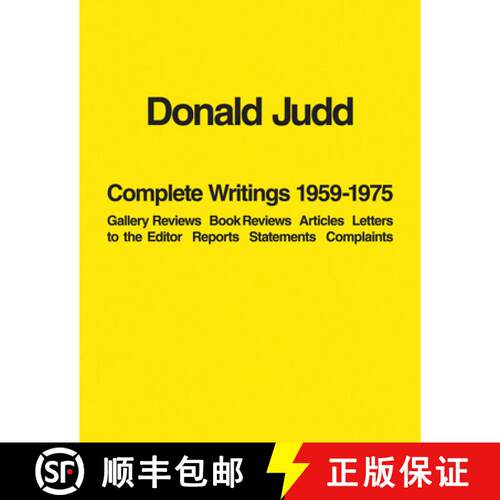 【3-4周达】Donald Judd: Complete Writings 1959-1975: Gallery Reviews · Book Reviews · Articles · L... [9781938922930]