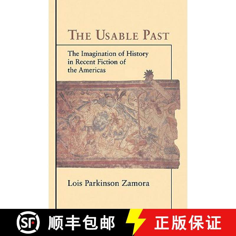 【3-4周达】The Usable Past: The Imagination of History in Recent Fiction of the Americas [9780521058094]