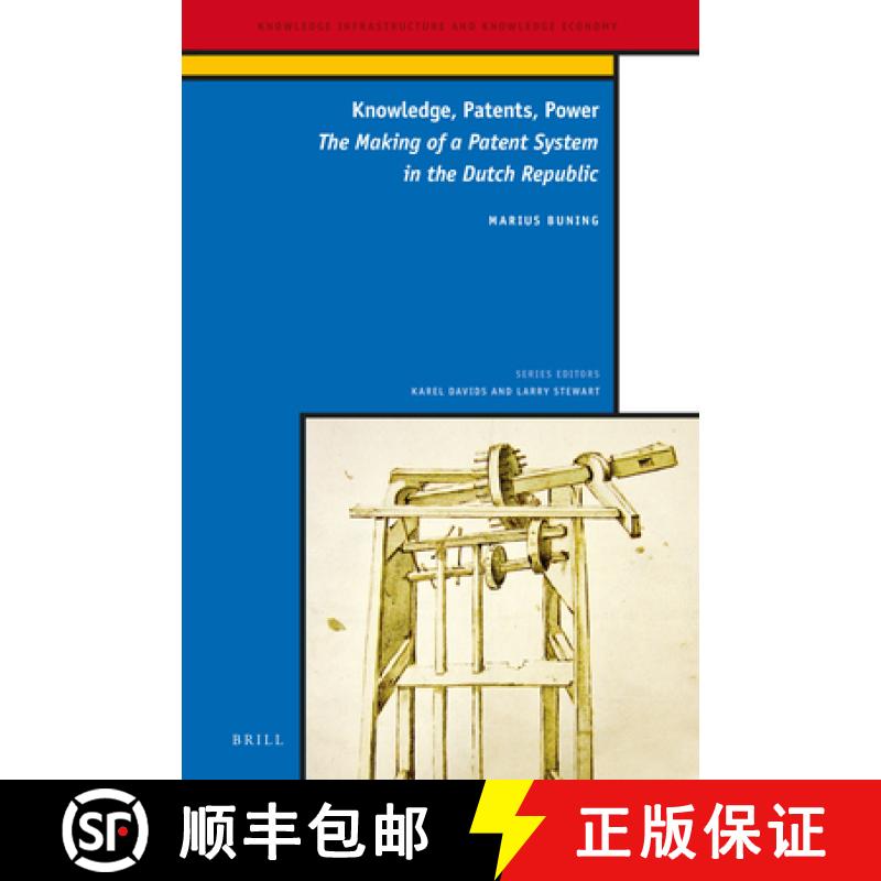【3-4周达】Knowledge, Patents, Power: The Making of a Patent System in the Dutch Republic [9789004320390]