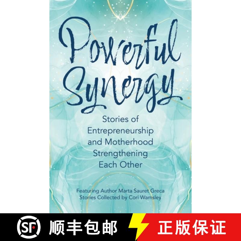 【3-4周达】Powerful Synergy: Stories of Entrepreneurship and Motherhood Strengthening Each Other [9781958481349]