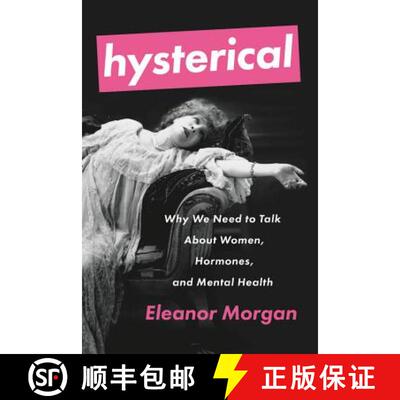 【3-4周达】Hysterical: Why We Need to Talk about Women, Hormones, and Mental Health [9781580058445]