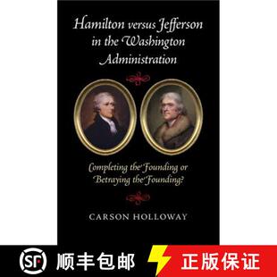 【3-4周达】精装 Hamilton versus Jefferson in the Washington Administration: Completing the Founding o... [9781107109056]
