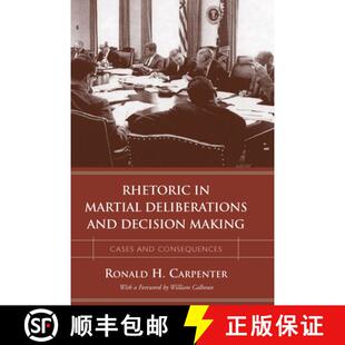 Consequences Martial Decision Making and Deliberations 9781570035555 预订 Cases Rhetoric