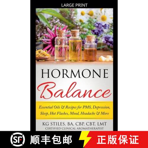 【3-4周达】Hormone Balance Essential Oils & Recipes for PMS, Depression, Sleep, Hot Flashes, Mood, He... [9798233701917]