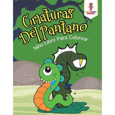 【4周达】Criaturas Del Pantano: Niño Libro Para Colorear [9780228217480]