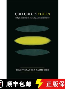 【3-4周达】Queequeg's Coffin: Indigenous Literacies and Early American Literature [9780822349549]