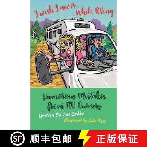 【3-4周达】I wish I never .... While RVing: Humorous Mistakes from RV Owners [9781733216807]