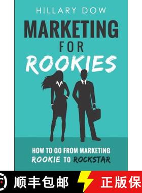 预订 Marketing for Rookies: How to Go from Marketing Rookie to Rockstar [9781732921207]