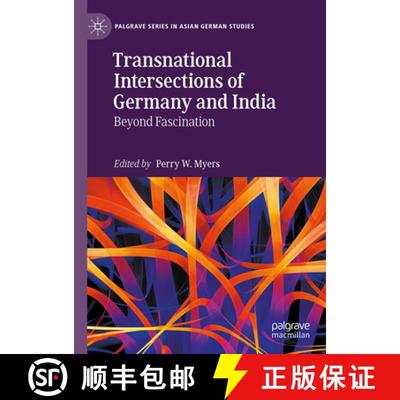 【3-4周达】Transnational Intersections of Germany and India: Beyond Fascination [9783031753473]