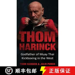 Thom 9789493056619 West Thai 4周达 Kickboxing Godfather Harinck the Muay