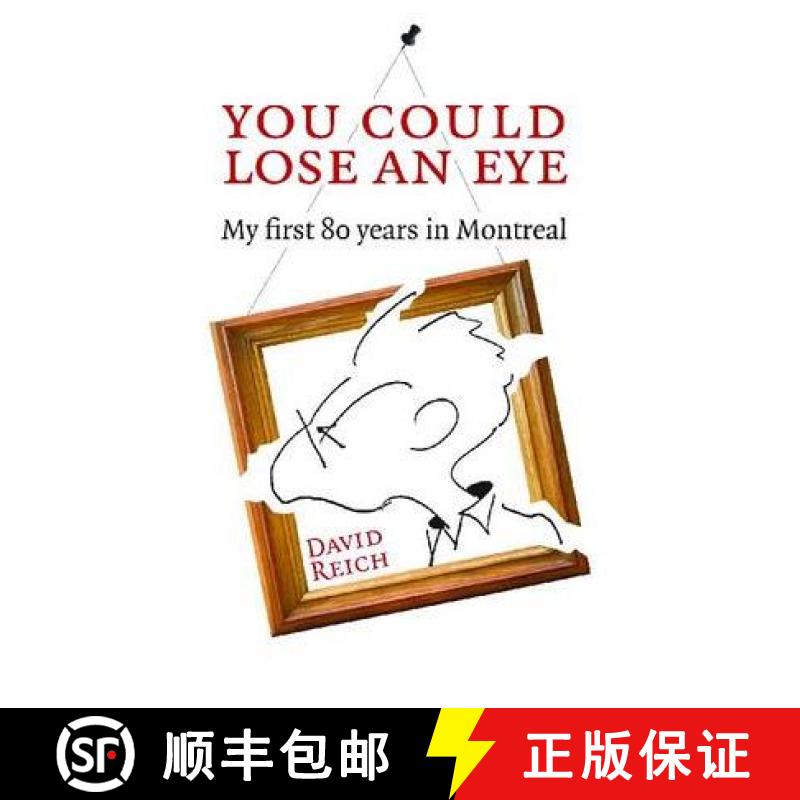 预订 You Could Lose an Eye: My First Eighty Years in Montreal [9781926824031]
